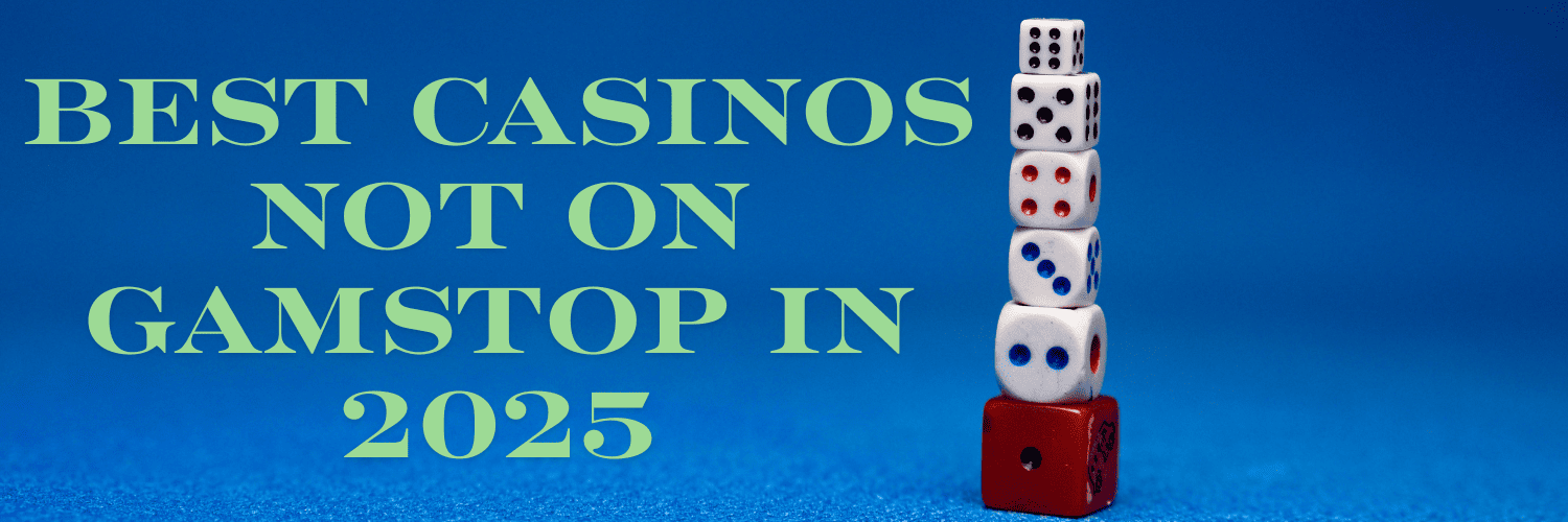 Exploring Casinos Not Registered on Gamstop -1906525841