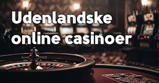 Bedste Udenlandske Online Casinoer Din Guide til Spiloplevelser