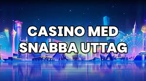 Casinon med Snabba Uttag En Guide till Snabba Vinster